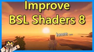 ⭐ Improve BSL Shaders 8 | Optimized & refined settings + explanations for amazing vanilla Look