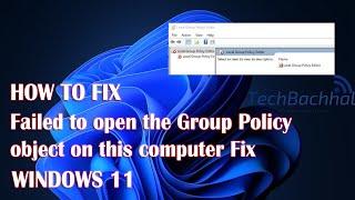 Failed To Open The Group Policy Object On This Computer - How To Fix