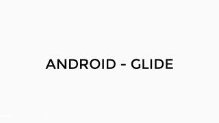 ANDROID - GLIDE LIBRARY TUTORIAL IN JAVA