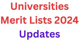 Universities Merit Lists 2024 Updates I Universities Admission 2024 I Merit List NUST I AIR I COMSAT