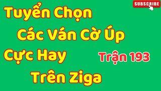 [Cờ Úp] Tuyển Chọn Các Ván Đấu Hay Giữa Các Cao Thủ Cờ Úp Ziga Trận 193