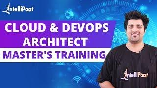 Cloud DevOps Architect Masters Program Training | Intellipaat