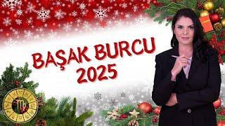 2025 BAŞAK BURCU YORUMU