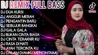 DJ REMIX FULL BASS || DJ DUA KURSI - DJ ANGGUR MERAH - DJ PENGANTIN MERAH || DJ DANGDUT POPULER