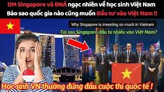 Dm Singapore tiết lộ lí do nên đầu tư vào Việt Nam vì học sinh ở VN quá thông minh và chăm chỉ