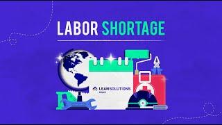 What is causing the Labor Shortage?