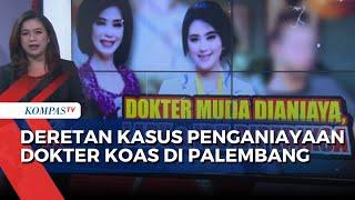 [FULL] Perjalanan Kasus Aniaya Dokter Koas di Palembang, Efek Domino bagi Keluarga Lady Pramesti