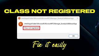 Fix “Class Not Registered” Error in Windows 11/10