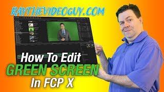 How To Edit Green Screen In Final Cut Pro - Ray The Video Guy