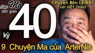 MC VIỆT THẢO- CBL(887)- 9 CÂU CHUYỆN MA của ArterNis- Chuyện Ma DÂN GIAN kỳ 40- June 6, 2019