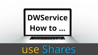 DWService - How to use Shares