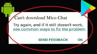 How to fix can't Download Mico Chat app Error on Google Play Store | SP SKYWARDS