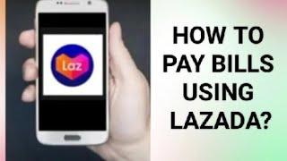 HOW TO PAY BILLS USING LAZADA