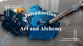 Introduction to Art and Alchemy