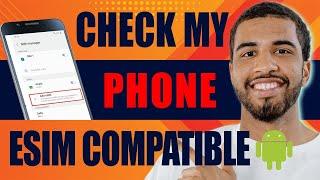 How to Check if My Phone is eSim Compatible (2024)