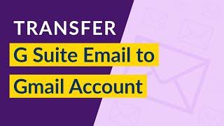 How Do I Migrate G Suite to Gmail Account using Stepwise Guide 2019 ?