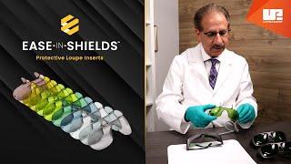 Dr. Edward Kusek explains Ease-in-Shields™ protective loupe inserts