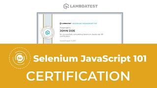 Free Selenium JavaScript 101 Certification | LambdaTest Certifications | Selenium Testing