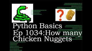 Python Basics Tutorial How Many Chicken Nuggets || First Solution
