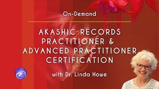 Dr. Linda Howe - Dual Practitioner Certification in the Akashic Records