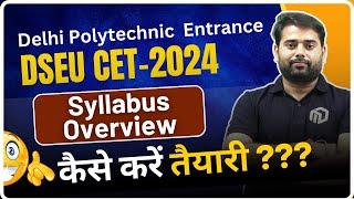 Delhi Polytechnic CET 2024 Syllabus Overview | CET 2024 Ki Taiyari Kaise Karen #dseu