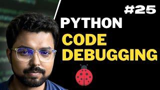 25. Code debugging in Python | Python for Beginners in Hindi (Full Course)