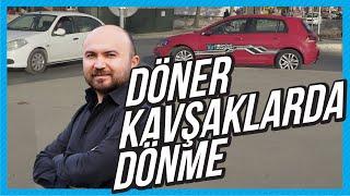 14.BÖLÜM-DÖNEL KAVŞAKLARDAN DÖNÜŞ NASIL YAPILIR ? (Direksiyon Dersi | Ehliyet Sınavı)