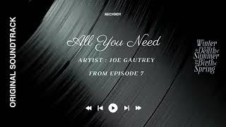 ALL YOU NEED [ OST. EP7 BY JOE GAUTREY ] Winter is not the death of summer but the birth of spring