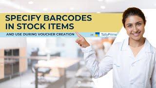 How to Specify Barcodes in Stock Items and Use During Voucher Creation in TallyPrime | Barcodes