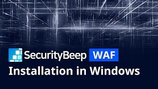 Securitybeep WAF(Web Application Firewall) - installation in Windows