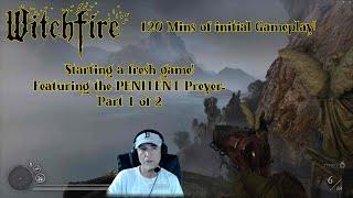 WITCHFIRE!  Starting a brand new game as PENITENT!  Part 1