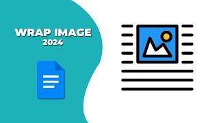 How to Wrap Image in Google Docs 2024