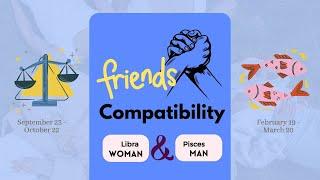 Libra Girl & Pisces Boy | FRIENDSHIP COMPATIBILITY