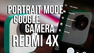 Portrait Mode Google Camera for Redmi 4X - Tutorial