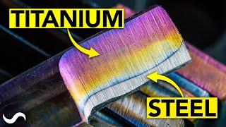 Welding Titanium to Steel: Part 2