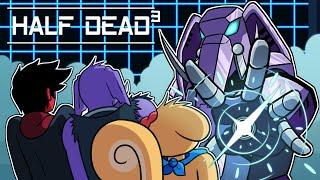 ROBO RILLA ATTACKS ALL THAT ENTER THE MAZE | Half Dead 3 | w/ @CaRtOoNz @DeadSquirrel