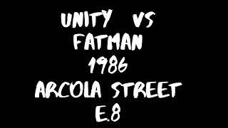 UNITY VS FATMAN 1986 ARCOLA STREET E 8