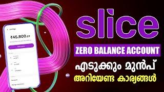 SLICE ZERO BALANCE ACCOUNT എടുക്കുന്നവർ അറിയുക