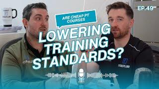 Are Cheaper Personal Training Courses Lowering Training Standards? #49