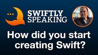 How did you start creating Swift? – Chris Lattner on Swiftly Speaking
