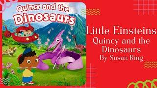  Stories for Kids Read Aloud  Little Einsteins Quincy and the Dinosaurs [ READ ALONG VIDEO ]