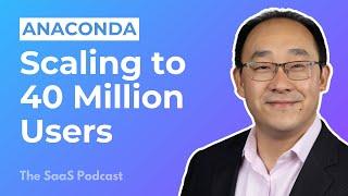 418: Anaconda: From Bootstrapped Startup to 40M Users - with Peter Wang