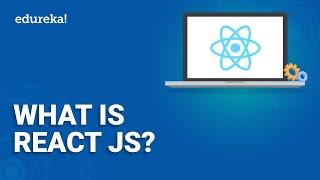 What is ReactJS? | ReactJS Basics | Learn ReactJS | React for beginners | ReactJS Training | Edureka