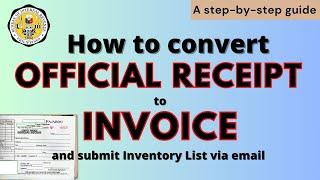 BIR | How  to convert official receipt to invoice and submit inventory list online | OR to Invoices