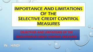 IMPORTANCE AND LIMITATIONS  OF THE SELECTIVE CREDIT CONTROL MEASURES/IN HINDI #CreditControlMeasures