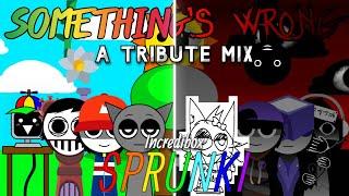 SOMETHING'S WRONG - Incredibox: Sprunki (Cancelled Update) Tribute Mix