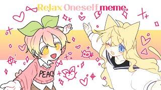 Relax Oneself meme [ Collab with 한나HANNA ]