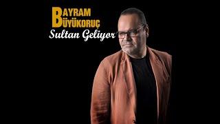 BAYRAM BÜYÜKORUÇ SULTAN GELİYOR YENİ ESER...