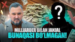 Sardor Rahimxon- MILLIARDER BILAN JANJAL, BUNAQASI BO’LMAGAN.