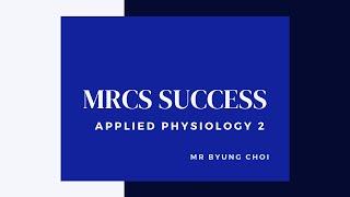 MRCS Success | Applied Physiology 2